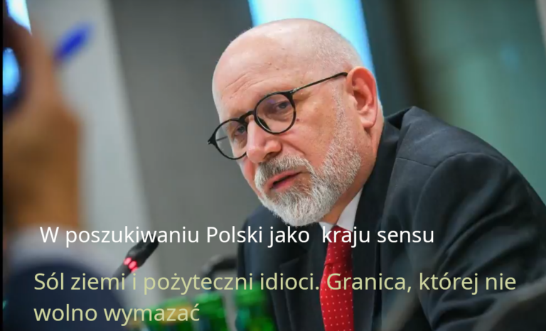 Sól ziemi i pożyteczni idioci. Granica, której nie wolno wymazać – podcast „W Poszukiwaniu Polski jako kraju sensu” – odc. 5